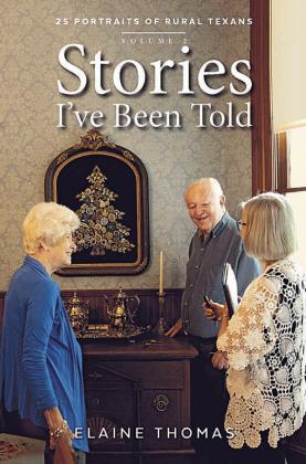 ON THE COVER – Drs. Royce and Elva Keilers of Rutersville (left and center) appear with author Elaine Thomas (right). The Keilers’ story is one of 25 portraits of rural Texans, all of whom are from Fayette and Colorado counties.
