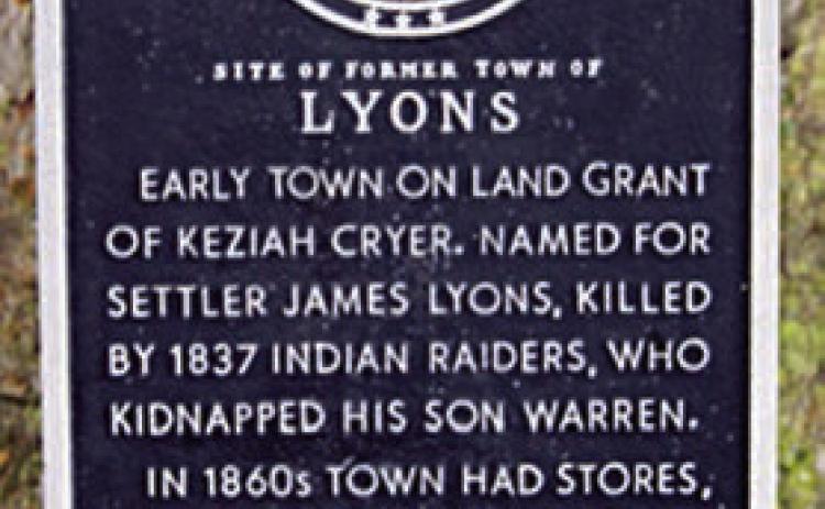 Historical marker located south of Schulenburg on Highway 77 reads: “Site of former town of Lyons – Early town on land grant of Keziah Cryer. Named for settler James Lyons, killed by 1837 Indian raiders, who kidnapped his son Warren. In 1860s, town had stores, Masonic Lodge, school, post office and was on ‘Cotton Road’ to Mexico, but it died in 1870s when the Southern Pacific Railroad was built.”